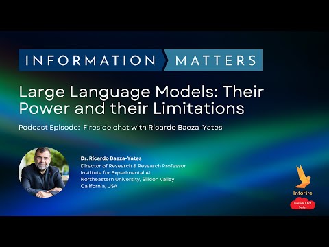 InfoFire - Large Language Models: Their Power and their Limitations with Dr Ricardo Baeza-Yates