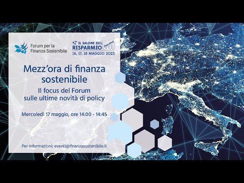 SdR 2023 - Mezz&#039;ora di finanza sostenibile: il focus del Forum sulle ultime novità di policy