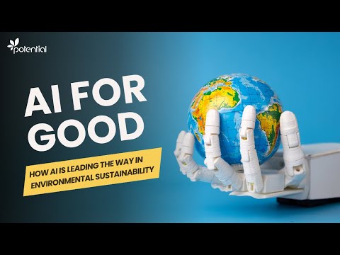 AI for Good: How AI is Leading the Way in Environmental Sustainability