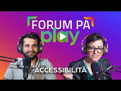 FORUM PA PLAY - Puntata 11: &quot;Servizi pubblici accessibili e inclusivi: un diritto per tutti&quot;