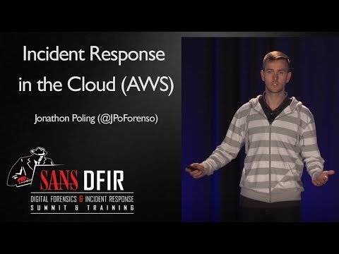 Incident Response in the Cloud (AWS) - SANS Digital Forensics &amp; Incident Response Summit 2017