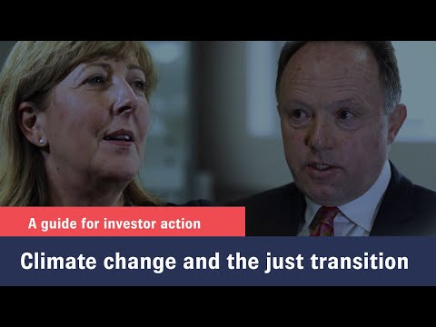 Climate change and the just transition: a guide for investor action